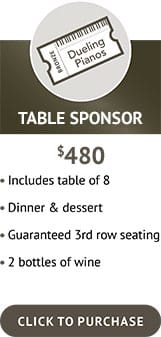 Dueling pianos ticket: Table (Table Sponsor).